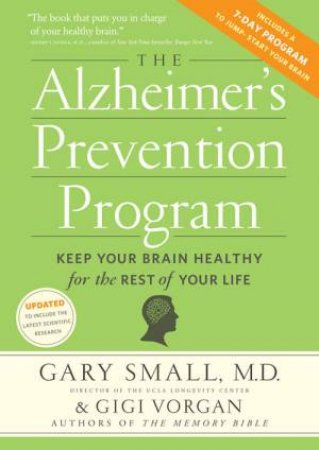 The Alzheimer's Prevention Program by Gary Small