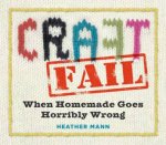 Craftfail When Homemade Goes Horribly Wrong