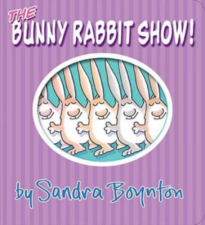 The Bunny Rabbit Show! by Sandra Boynton