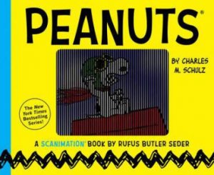 Peanuts: A Scanimation Book by Charles M. Schulz & Rufus Butler Seder