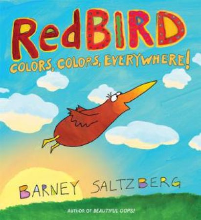 Redbird: Colors, Colors, Everywhere! by Barney Saltzberg