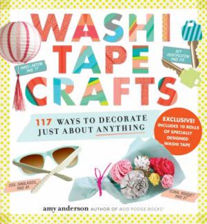 Washi Tape Crafts by Amy Anderson