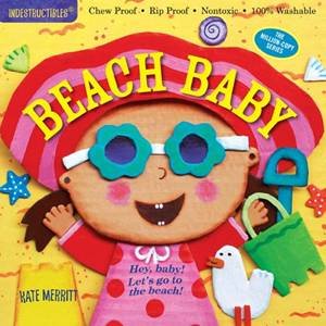 Indestructibles: Beach Baby by Kate Merritt