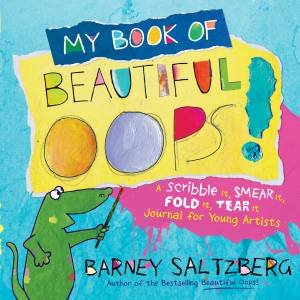 My Book Of Beautiful Oops! by Barney Saltzberg