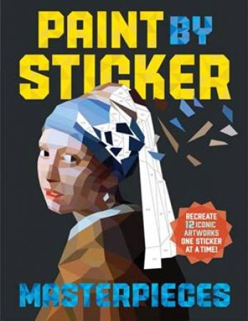 Paint By Sticker: Masterpieces by Various