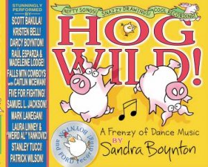 Hog Wild! by Sandra Boynton