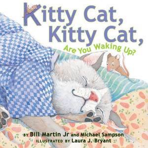 Kitty Cat, Kitty Cat, Are You Waking Up? by Bill Martin Jr & Michael Sampson