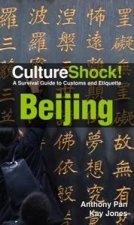 Culture Shock Beijing A Survival Guide to Customs and Etiquette