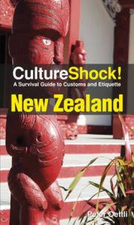 Culture Shock!: New Zealand, A Survival Guide to Customs and Etiquette by Peter Oettli