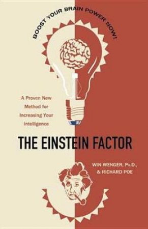 The Einstein Factor by Win Wenger & Richard Poe