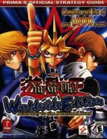 Yu-Gi-Oh! Stairway To The Destined Duel - Worldwide Edition - Official Strategy Guide by Various