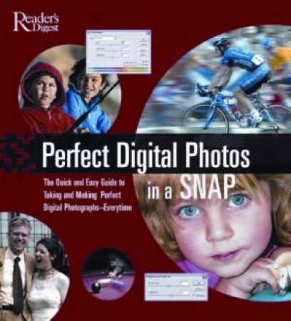 Perfect Digital Photos In A Snap by Ian Probert