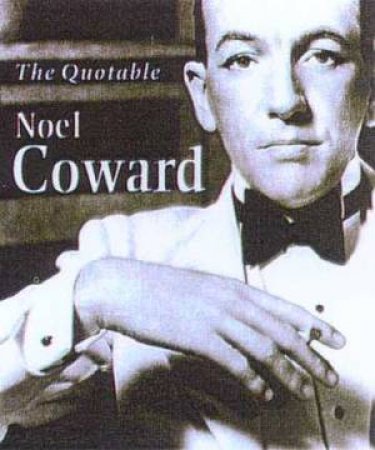 Doubleday Mini Book: The Quotable Noel Coward by Sheridan Morley