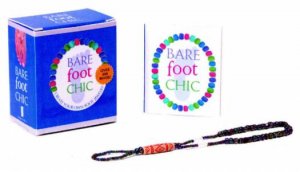 Barefoot Chic: Create Your Own Foot Jewellery by Julia Pretl