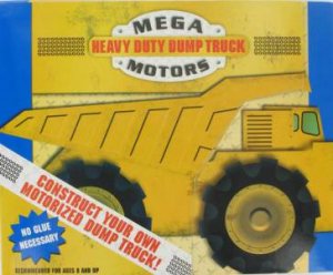 Mega Motors: Heavy Duty Dump Truck by Various