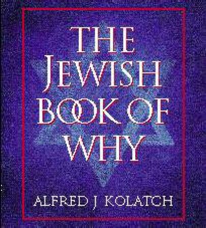 Jewish Book of Why by Alfred J. Kolatch