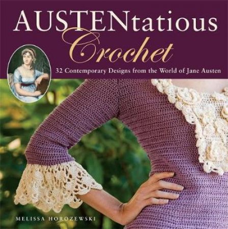 Austentatious Crochet by Melissa Horozewski