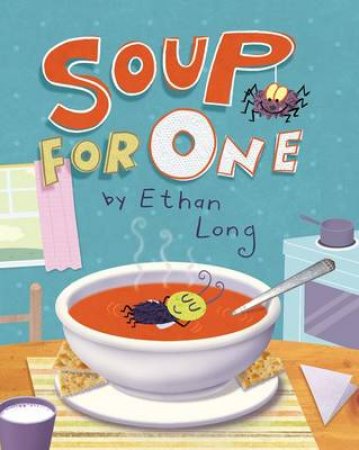 Soup for One by Ethan Long