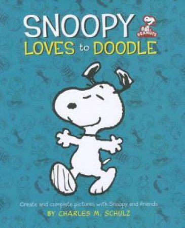 Peanuts: Snoopy Loves to Doodle by Charles M Schulz