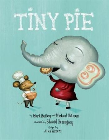 Tiny Pie by Mark Bailey & Michael Oatman