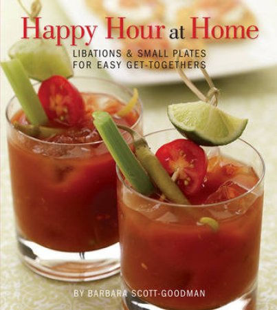 Happy Hour at Home by Barbara Scott-Goodman