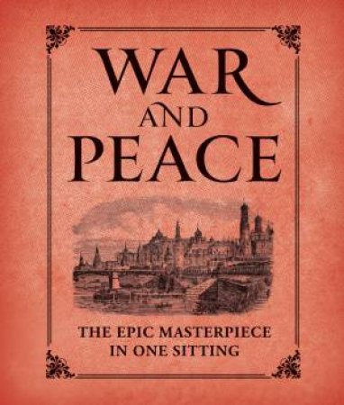 Miniature Classics: War and Peace: The Epic Masterpiece in One Sitting by Various