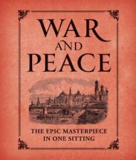 Miniature Classics War and Peace The Epic Masterpiece in One Sitting