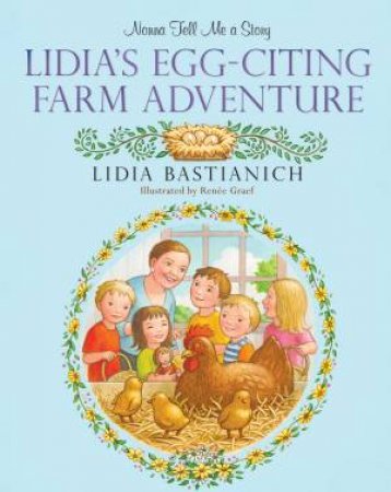 Nonna Tell Me a Story: Lidia's Egg-citing Farm Adventure by Lidia Bastianich