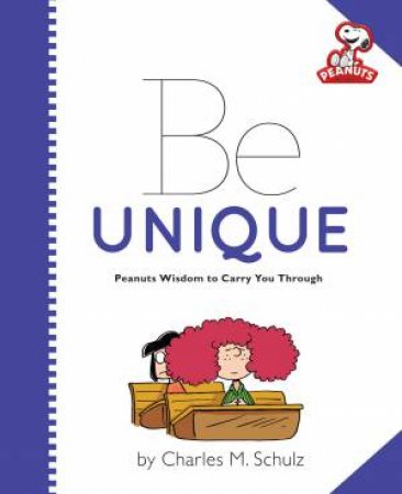 Peanuts: Be Unique by Charles M Schulz