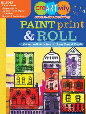 CreARTivity: Paint, Print, & Roll by Various