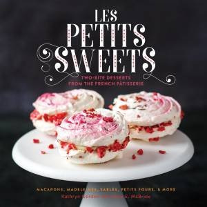 Les Petits Sweets by Kathryn Gordon & Anne E. McBride