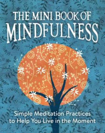 The Mini Book of Mindfulness by Camilla Sanderson