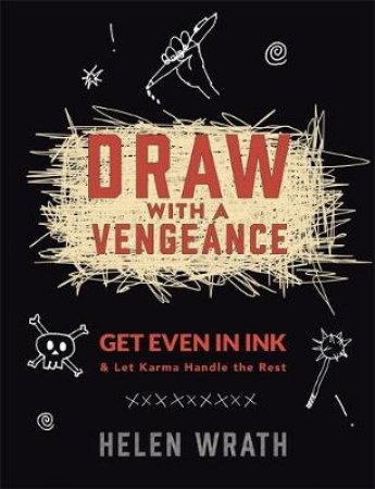 Draw With A Vengeance by Helen Wrath