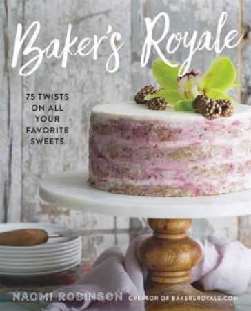 Baker's Royale by Naomi Robinson