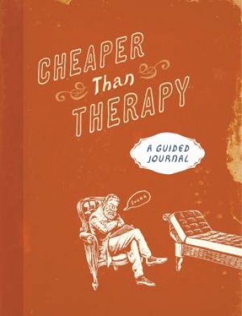 Cheaper Than Therapy by Running Press