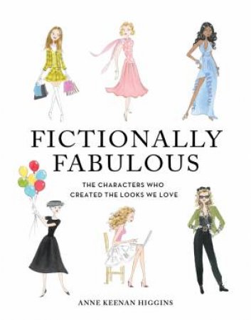 Fictionally Fabulous by Anne Keenan Higgins