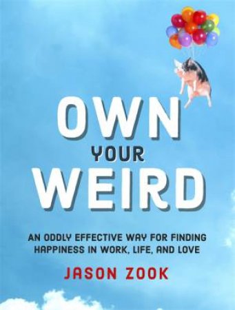 Own Your Weird by Jason Zook