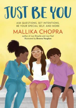 Just Be You by Mallika Chopra & Brenna Vaughan