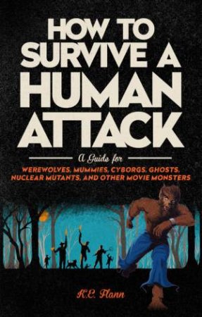 How To Survive A Human Attack by K. E. Flann