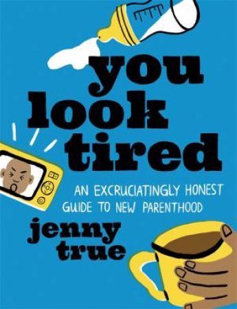 You Look Tired by Jenny True