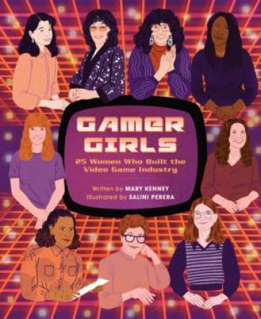 Gamer Girls by Mary Kenney & Salini Perera