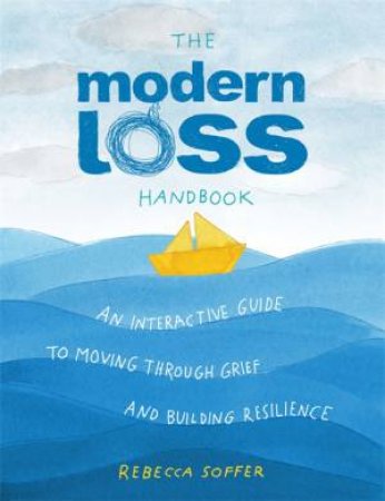 The Modern Loss Handbook by Rebecca Soffer