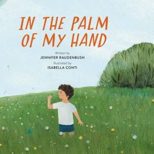 In the Palm of My Hand by Jennifer Raudenbush & Isabella Conti