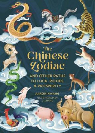 The Chinese Zodiac by Aaron Hwang