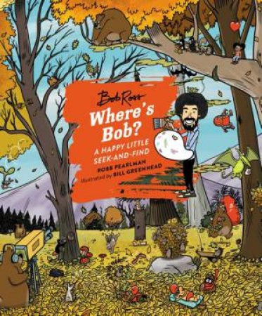 Where's Bob? by Robb Pearlman & Bill Greenhead