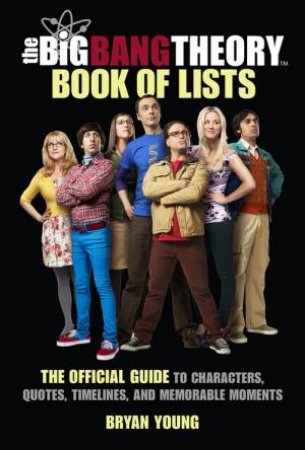 The Big Bang Theory Book of Lists by Bryan Young