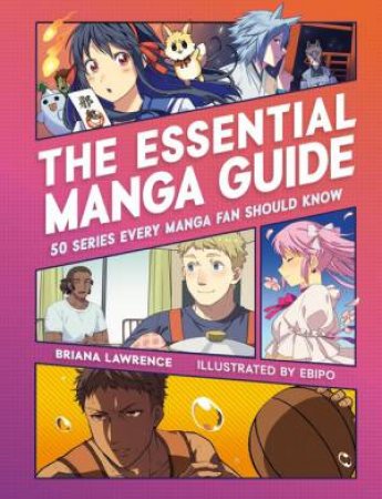 The Essential Manga Guide by Briana Lawrence