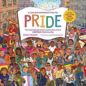 A Child's Introduction to Pride by Sarah Prager & Caitlin O'Dwyer