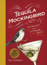 Tequila Mockingbird 10th Anniversary Expanded Edition