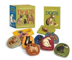 For the Love of Dogs: A Wooden Magnet Set by Meg Freitag & Lucy Rose